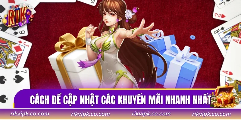 Cách để người chơi cập nhật các khuyến mãi nhanh nhất