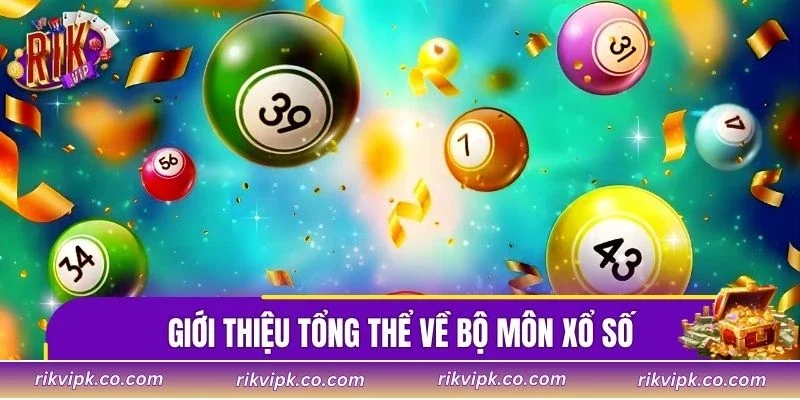 Giới thiệu tổng thể về bộ môn xổ số
