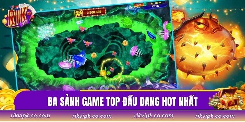 Ba sảnh game top đầu đang hot nhất